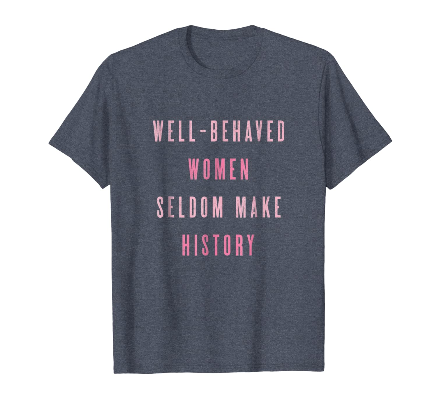 well-behaved women seldom make history celebration shirt, White;black
well-behaved women seldom make history celebration shirt, White;black