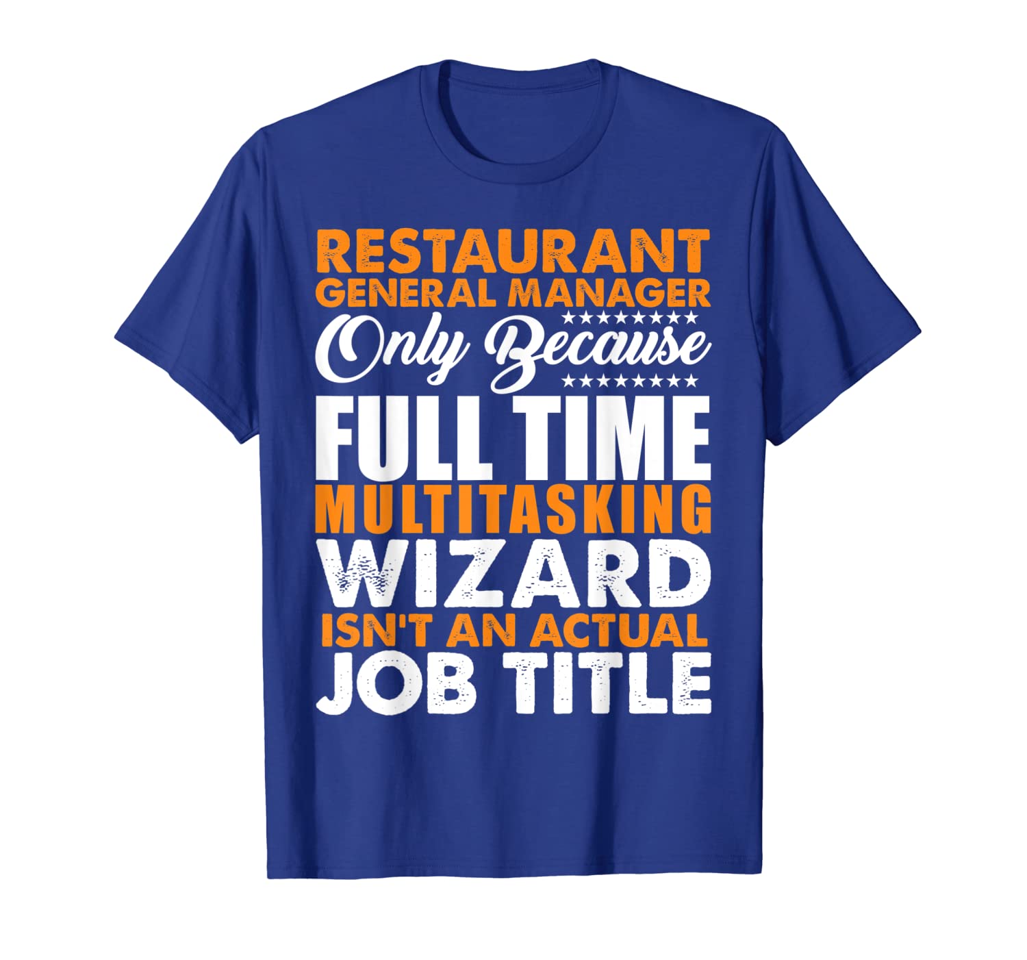 restaurant general manager not an actual job title t-shirt, White;black