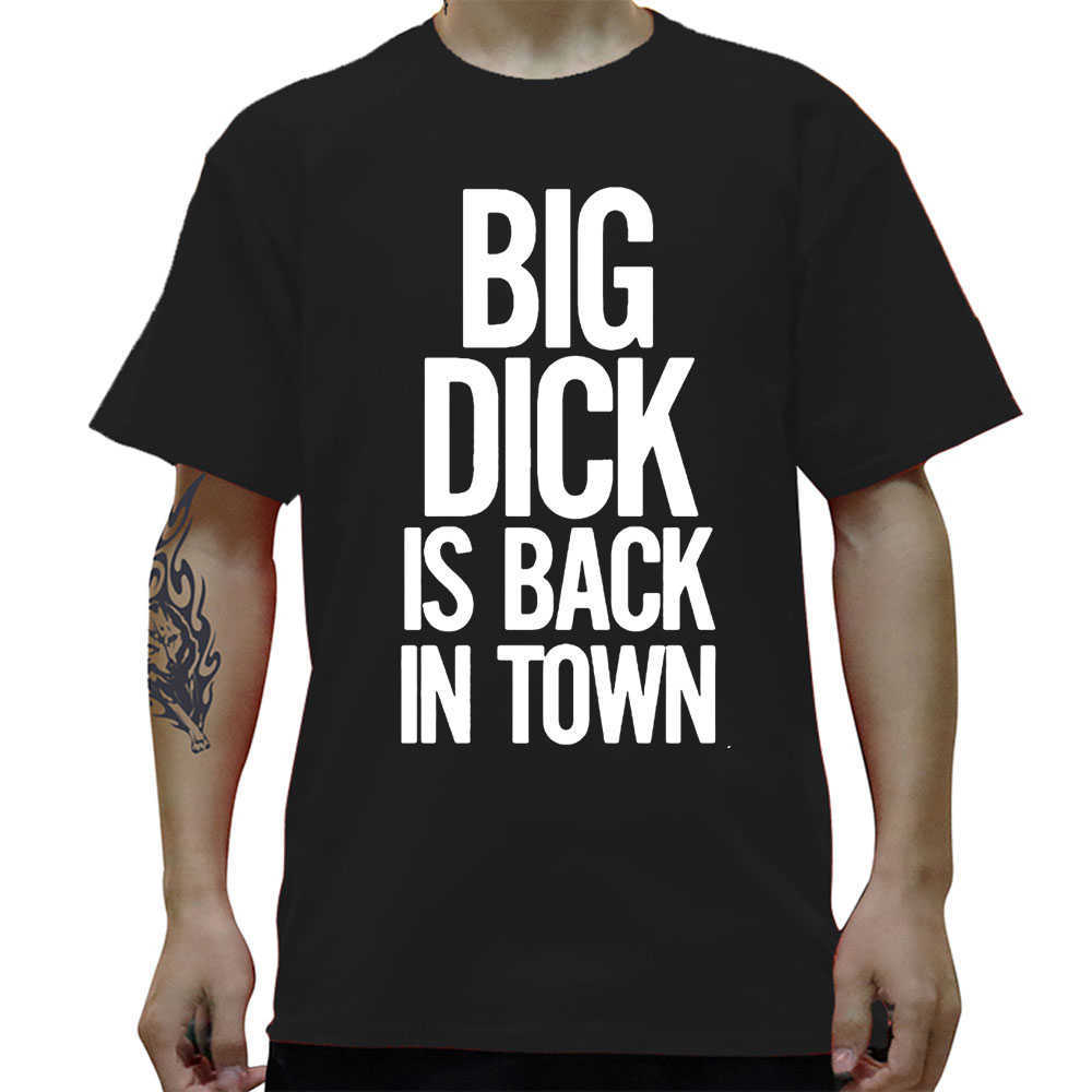Funny Big Dick Is Back In Town Graphic T-Shirt Mens Summer Style Fashion Short Sleeves Oversized Streetwear T Shirts 210629