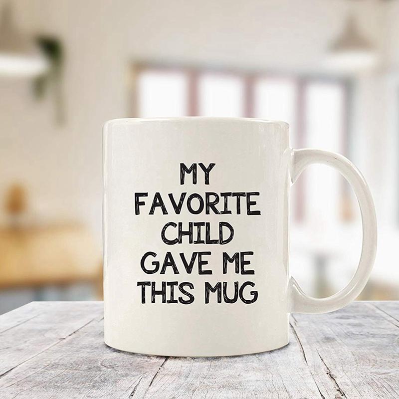 Mugs My Favorite Child Gave Me This Funny Coffee Mug - Mom & Dad Christmas Gifts Gag Xmas Present Idea From Daughter, Son, Kid