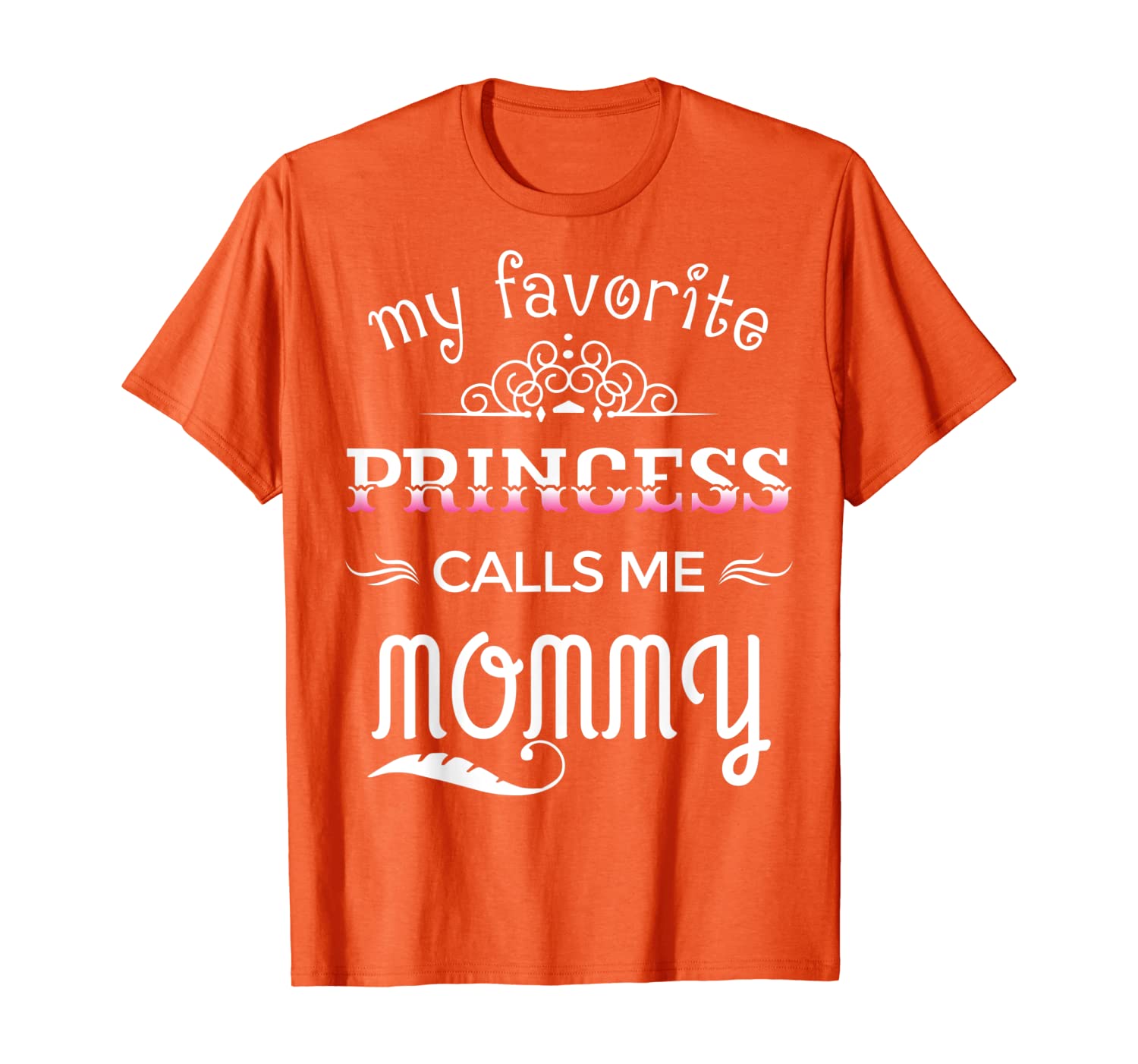 Favorite Princess Calls Me Mommy Cute T-Shirt, White;black