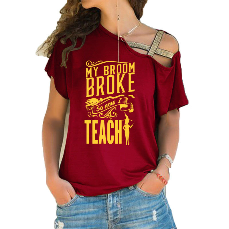 Funny Teacher Shirt My Broom Broke So Now I Teach T-shirt Halloween Witch graphic women fashion slogan Irregular Skew Cross tee 210406