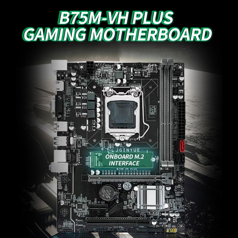 Motherboards JGINYUE B75M-VH PLUS Gaming Motherboard With Dual DDR3 Memory Slots 4 SATA Ports Support Intel LGA1155 Series Processors
Motherboards JGINYUE B75M-VH PLUS Gaming Motherboard With Dual DDR3 Memory Slots 4 SATA Ports Support Intel LGA1155 Series Processors