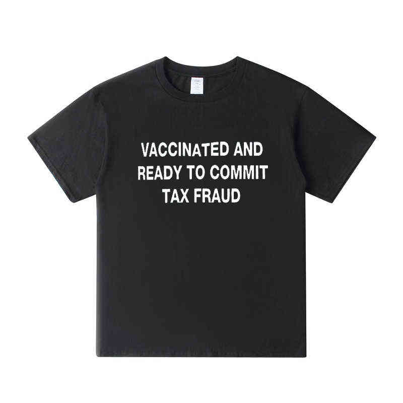 Summer Streetwear Vaccinated And Ready To Commit Tax Fraud T Shirts Funny Meme Tshirts Casual Tees Cotton Short Sleeve Tshirt J220727, Dark grey
Summer Streetwear Vaccinated And Ready To Commit Tax Fraud T Shirts Funny Meme Tshirts Casual Tees Cotton Short Sleeve Tshirt J220727, Dark grey