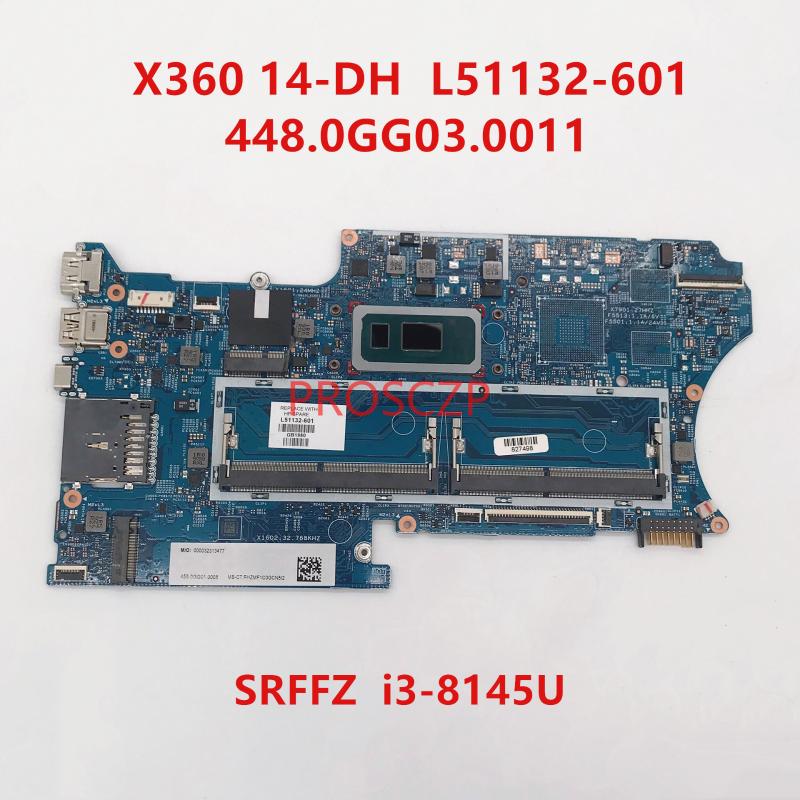 

Motherboards For X360 14-DH L51132-601 L51132-001 Laptop Motherboard 18742-1 448.0GG03.0011 With SRFFZ I3-8145U CPU 100% Working Well