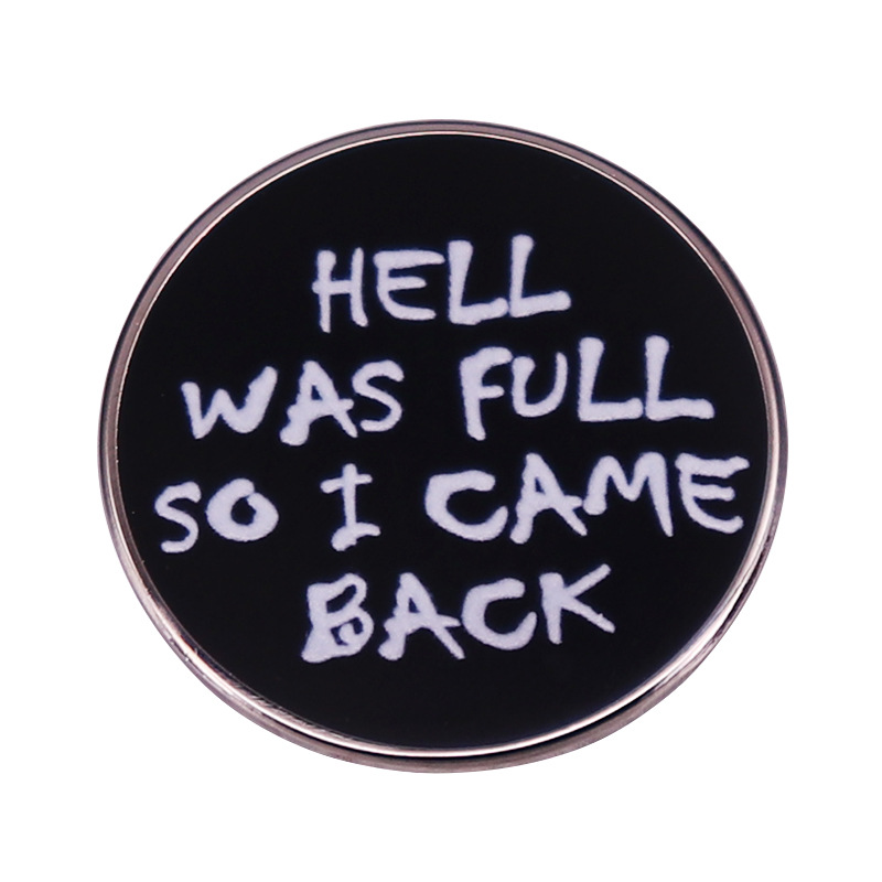 Hell Was Full So I Came Pin Brooches Humorous Irony Quote Badge Black Button Brooch Gothic Punk Horror Gift, As picture
Hell Was Full So I Came Pin Brooches Humorous Irony Quote Badge Black Button Brooch Gothic Punk Horror Gift, As picture