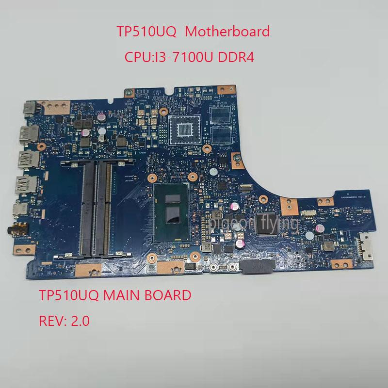 Motherboards TP510UQ Motherboard For ASUS ViVO BOOK TP510U Laptop MAIN BOARD I3-7100U DDR4 UMA 100% Test OK
Motherboards TP510UQ Motherboard For ASUS ViVO BOOK TP510U Laptop MAIN BOARD I3-7100U DDR4 UMA 100% Test OK