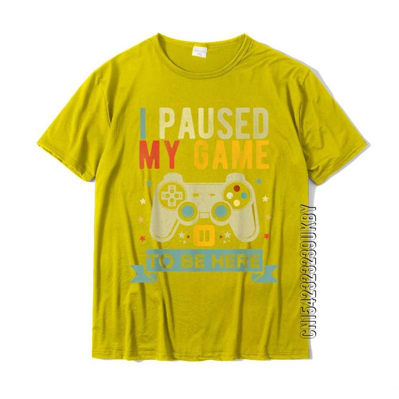 I Paused My Game To Be Here Funny Video Game Humor Joke T-Shirt Gift Cotton Men's T Shirt Crazy Cute Tshirt 220504