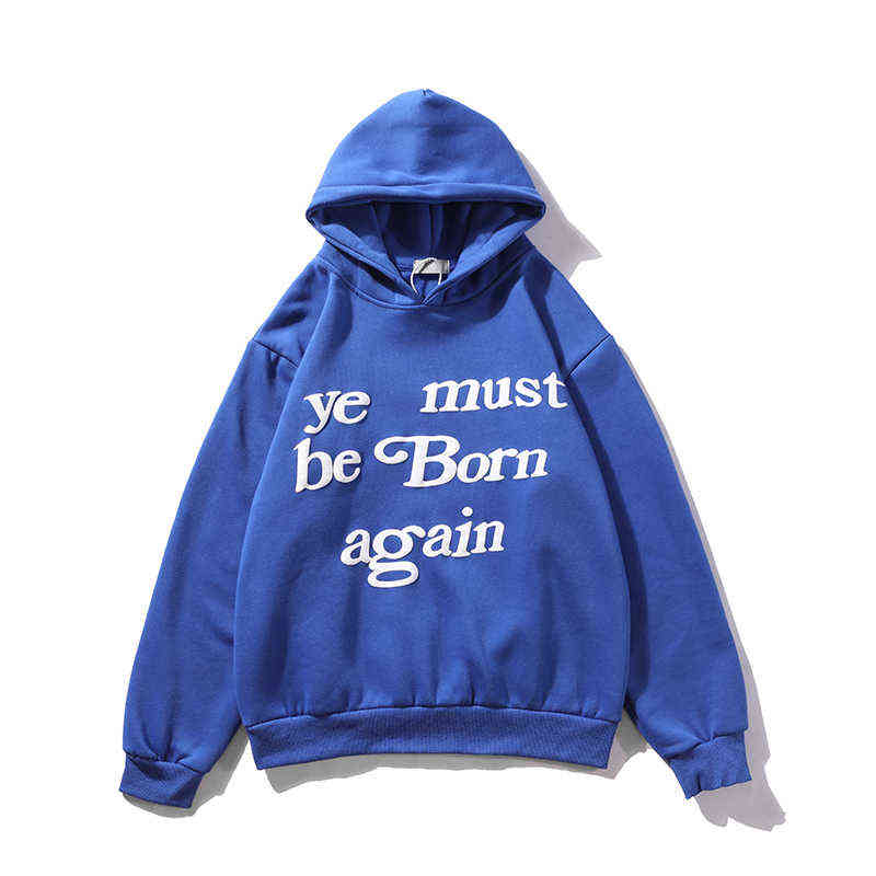 6 Colors Ye Must Be Born Again Letter Foam Sweatshirt Men and Women Oversize Streetwear Stranger Things Casual Hoodies G220607