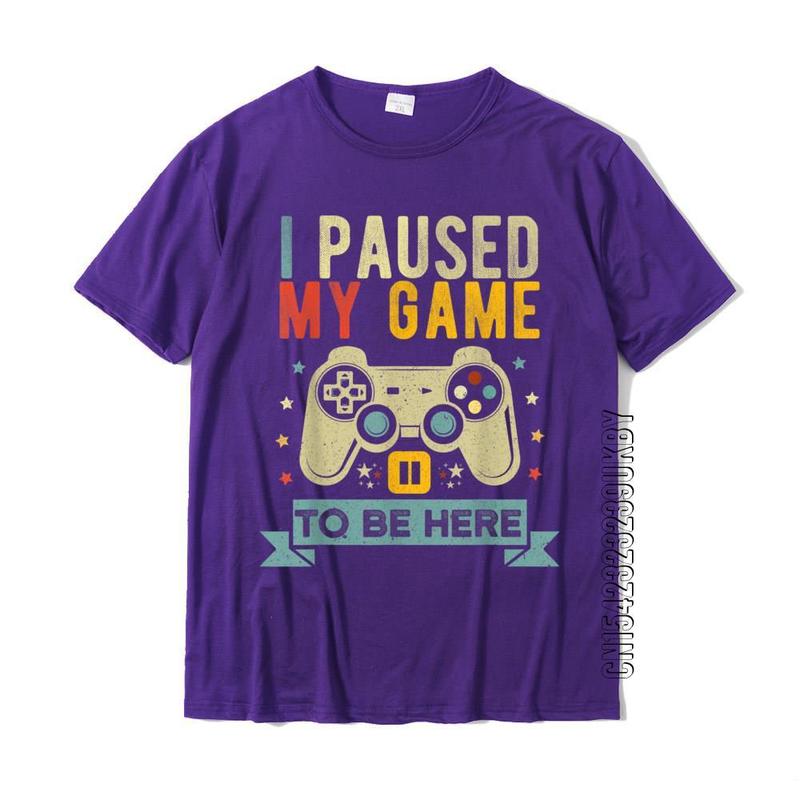 I Paused My Game To Be Here Funny Video Game Humor Joke T-Shirt Gift Cotton Men's T Shirt Crazy Cute Tshirt 220504