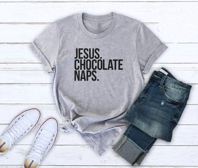 

Jesus chocolate naps Letters Women tshirt Cotton Casual Funny t shirt For Lady Yong Girl Top Tee Drop Ship S-218, Gray