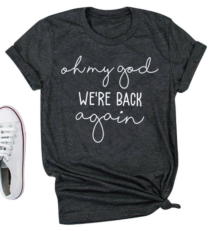 oh my god we're back again shirt Tee Summer Female T shirt Short Sleeve T For Women Clothing Casual Tops Tshirt, Black
oh my god we're back again shirt Tee Summer Female T shirt Short Sleeve T For Women Clothing Casual Tops Tshirt, Black