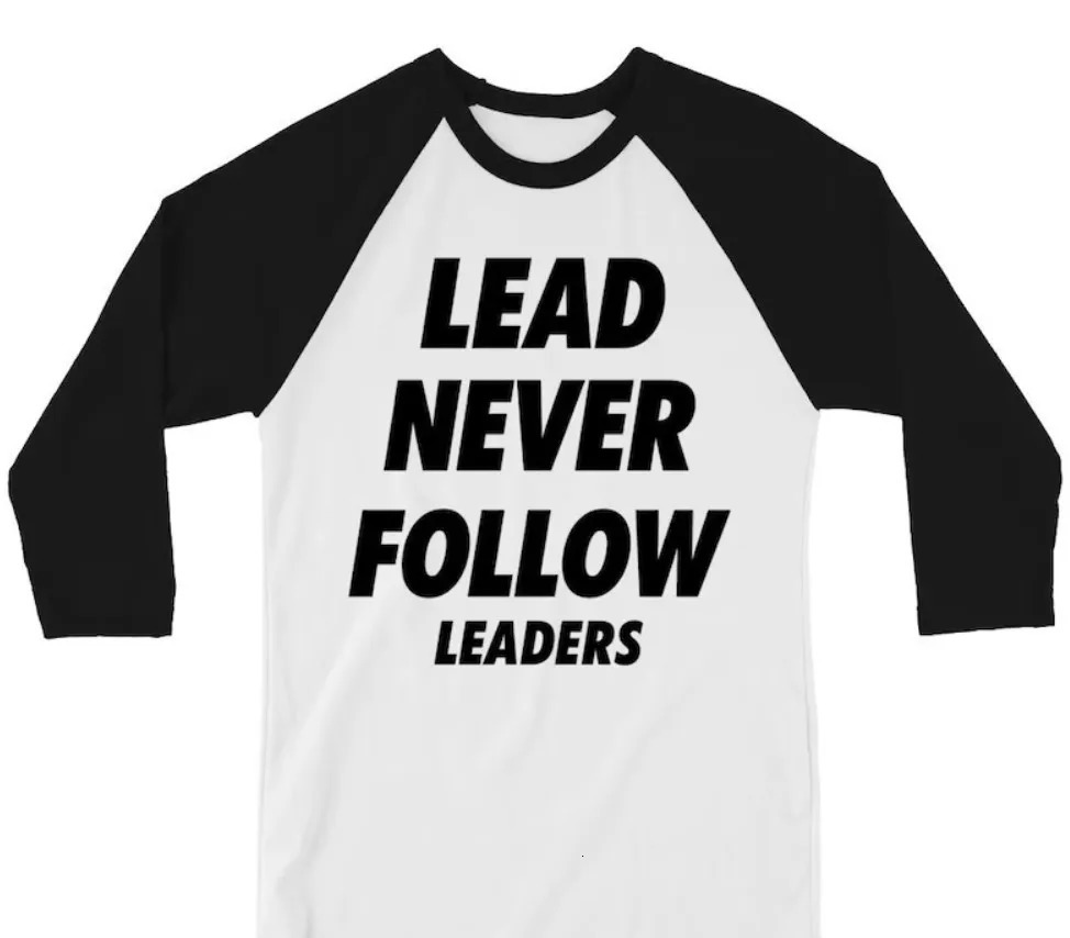 Lead Never Follow Leaders 3D Printed Unisex Casual T-shirt Shirt Harajuku Street Round Neck Long Sleeve Top Clothing 260121