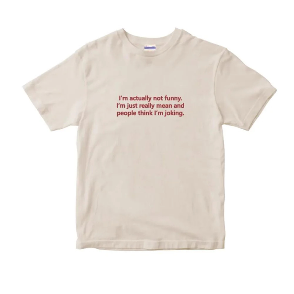 Im Actually not Funny Letters Printed Unisex Men Women T Shirt Summer Short Sleeve Cotton Loose Tops Street Fashion Vintage Tee 260304