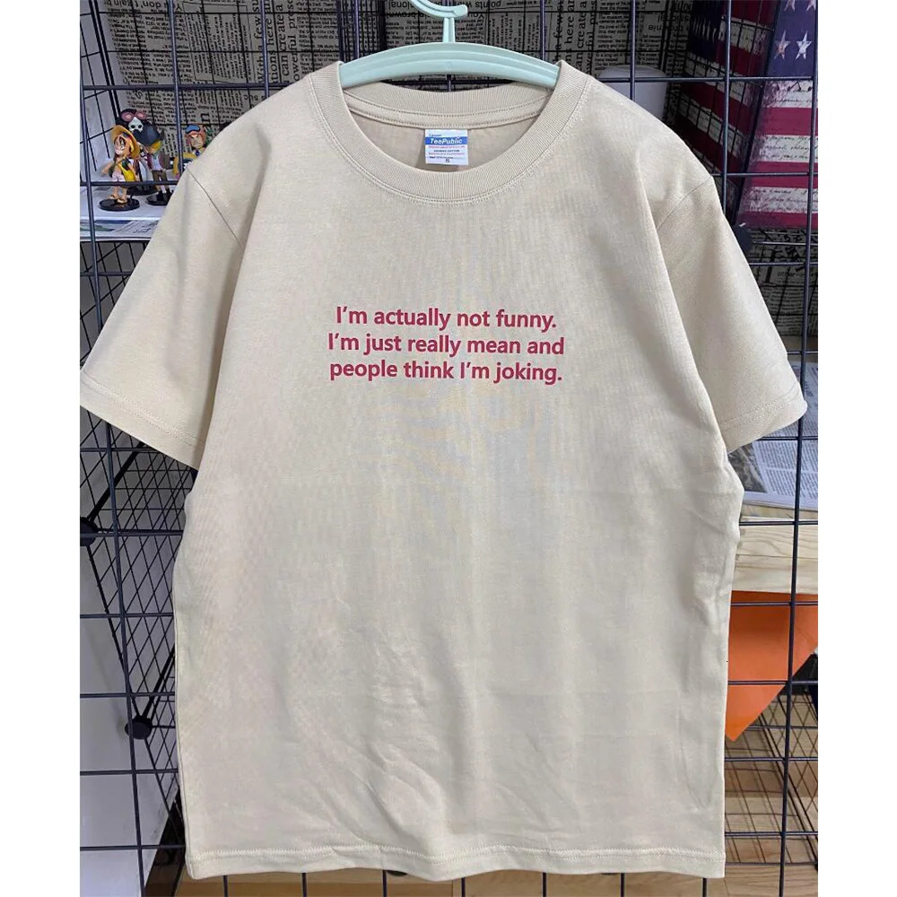 Im Actually not Funny Letters Printed Unisex Men Women T Shirt Summer Short Sleeve Cotton Loose Tops Street Fashion Vintage Tee 260304