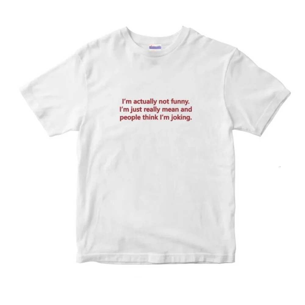 Im Actually not Funny Letters Printed Unisex Men Women T Shirt Summer Short Sleeve Cotton Loose Tops Street Fashion Vintage Tee 260304