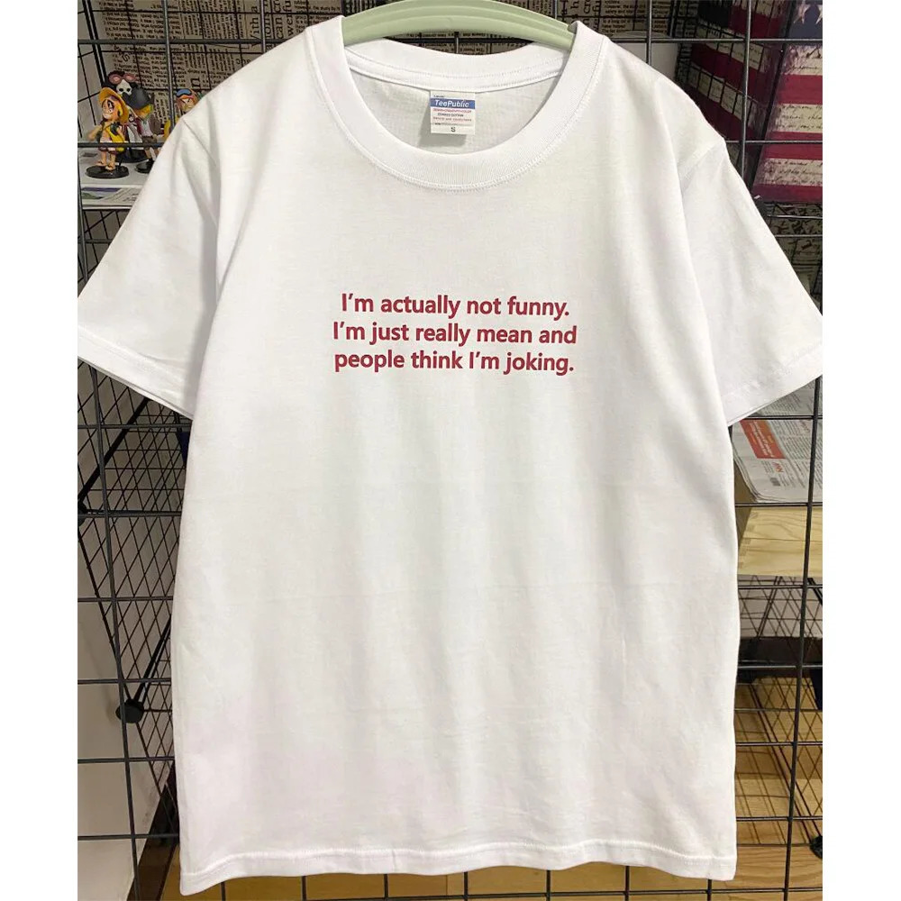 Im Actually not Funny Letters Printed Unisex Men Women T Shirt Summer Short Sleeve Cotton Loose Tops Street Fashion Vintage Tee 260304