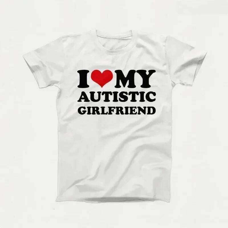 I My Autistic Girlfriend Boyfriend T Shirt Matching Couples T-shirt His and Her Love Short Sleeve Tshirt Streetwear y2k XJ260306