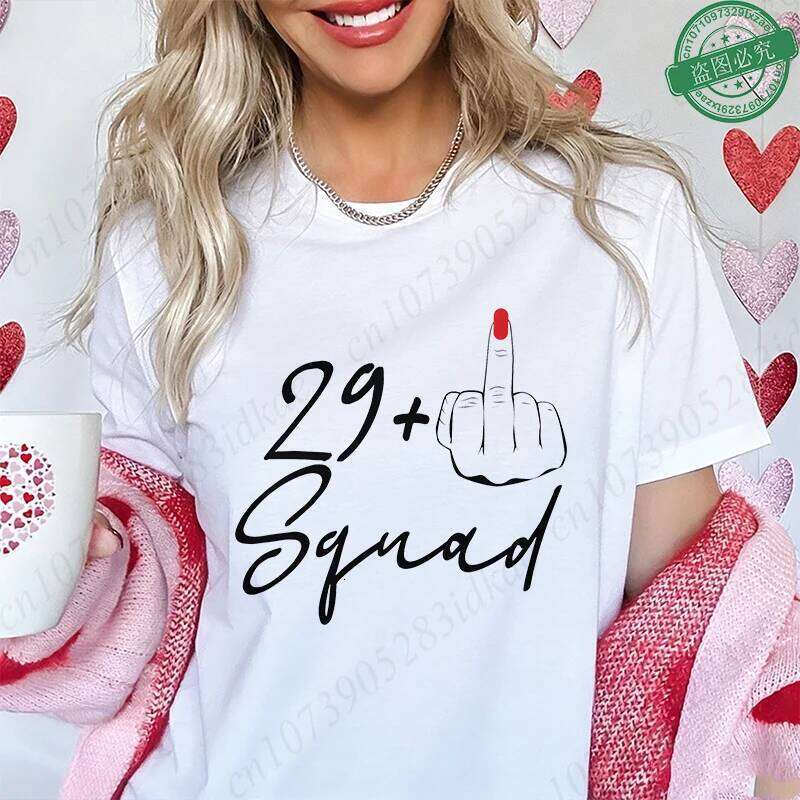 Trendy 29+ Middle Finger Birthday Queen Squad T-Shirt Women Casual O Neck Short Sleeve Tees Funny 30th Bday Party Gift XJ260306