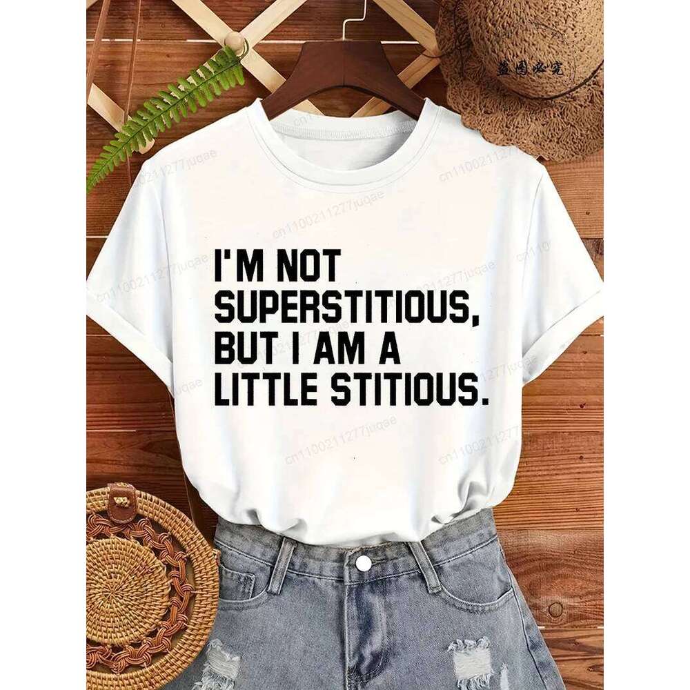 Not But I'm A Little Stitious T-Shirts,Funny Tv Show Shirt, Superstitious Tshirt, Funny Women's Tee Shirt Tops XJ260306 XJ260306