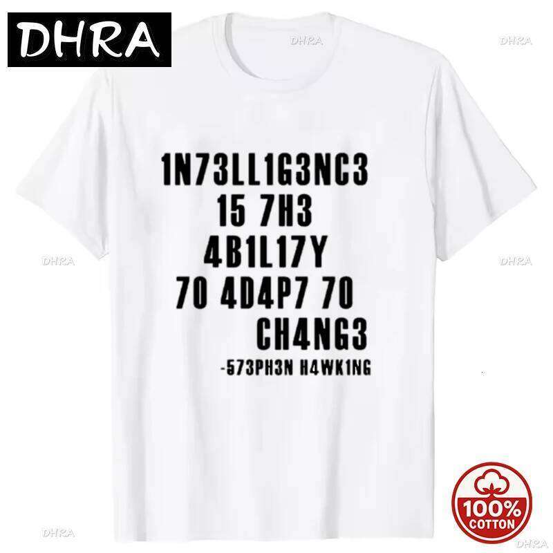 Intelligence Is The Ability Adapt To Change T-Shirt Sarcastic Funny Design Tee for Men and Women Summer Casual Gift Idea XJ260306