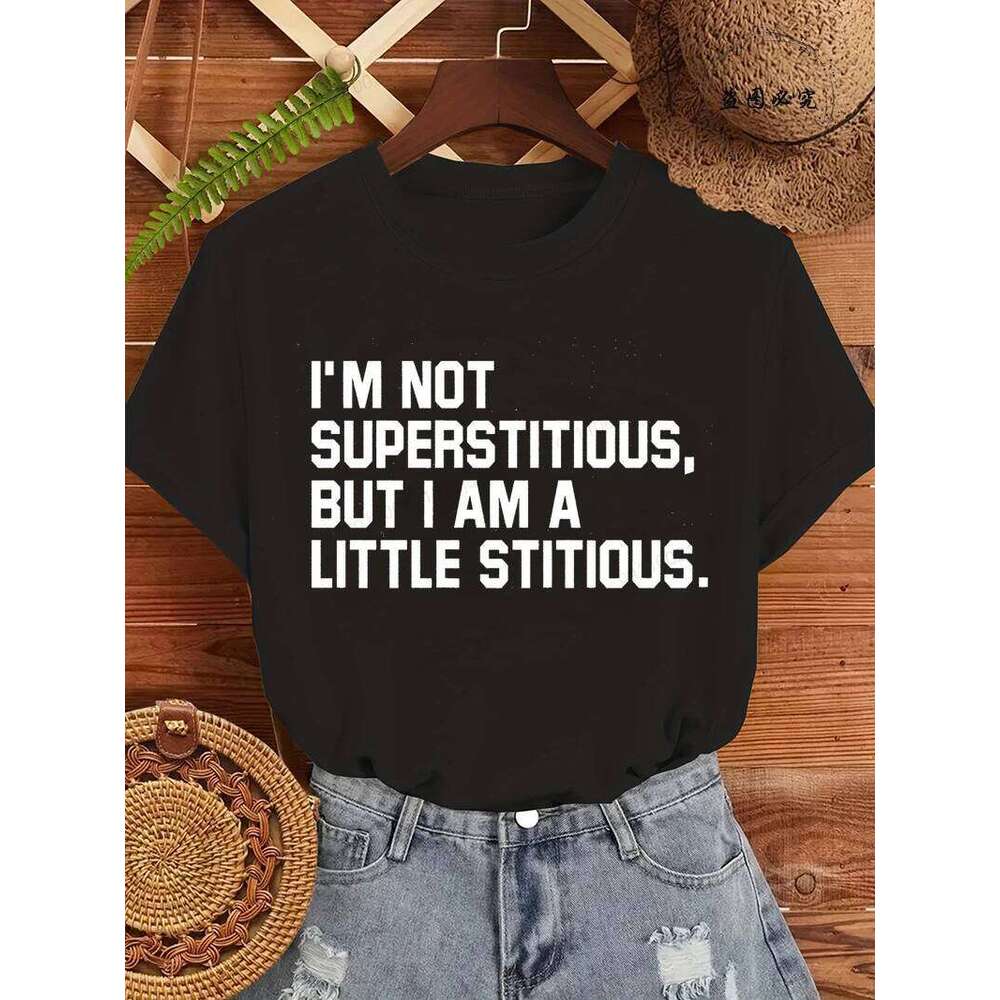 Not But I'm A Little Stitious T-Shirts,Funny Tv Show Shirt, Superstitious Tshirt, Funny Women's Tee Shirt Tops XJ260306 XJ260306