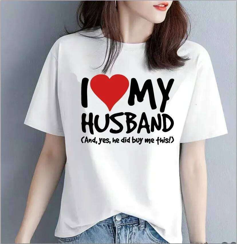 I Love My Husband Boyfriend WOMENS T-SHIRT Birthday Girlfriend Wife Partner Funny Kawaii Clothes Oversized T Shirt Tops Tee XJ260306