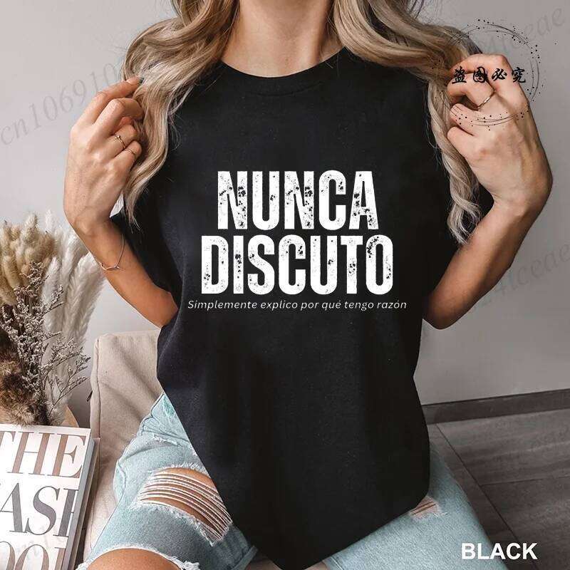 T Shirt for Women Men Fun Phrase Spanish Humor Tops Soft Unisex O-neck T-shirts Never Argue Eexplain Why I Am Right Clothes XJ260306