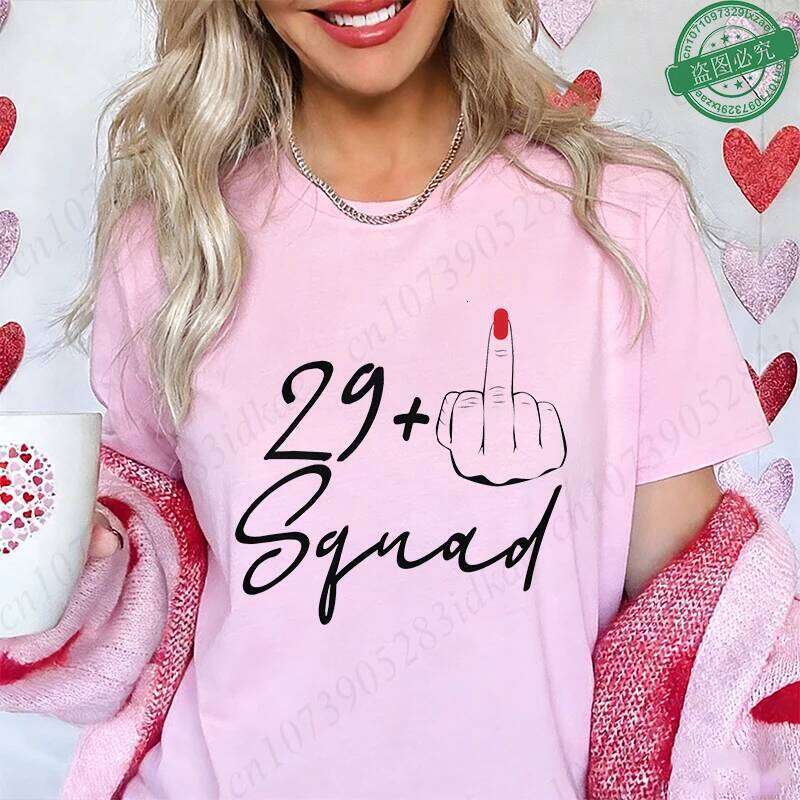 Trendy 29+ Middle Finger Birthday Queen Squad T-Shirt Women Casual O Neck Short Sleeve Tees Funny 30th Bday Party Gift XJ260306
