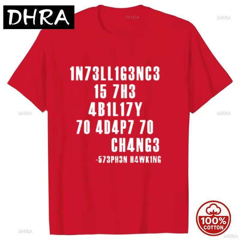 Intelligence Is The Ability Adapt To Change T-Shirt Sarcastic Funny Design Tee for Men and Women Summer Casual Gift Idea XJ260306
