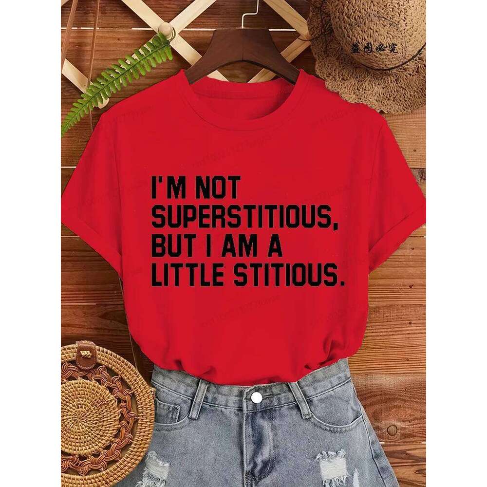 Not But I'm A Little Stitious T-Shirts,Funny Tv Show Shirt, Superstitious Tshirt, Funny Women's Tee Shirt Tops XJ260306 XJ260306