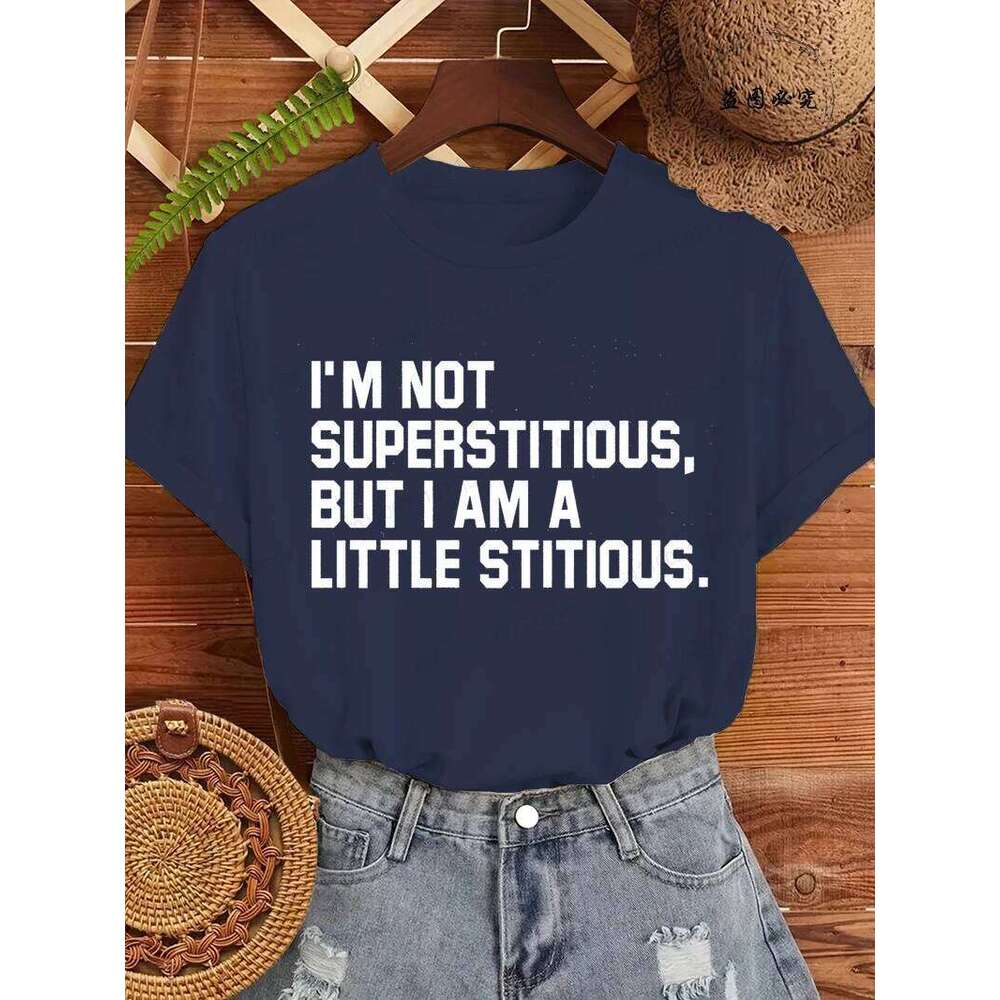Not But I'm A Little Stitious T-Shirts,Funny Tv Show Shirt, Superstitious Tshirt, Funny Women's Tee Shirt Tops XJ260306 XJ260306