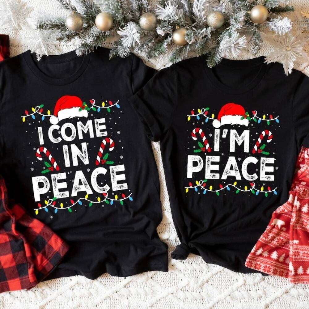 Shirt Come in I Am Peace Women Tshirt Funny Matching Ugly Couples Christmas Tee XJ260306