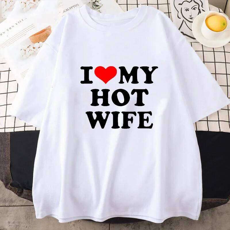 Funny I Love My Hot Wife Pattern Short Sleeve Summer Style T-shirt Women's Clothing XJ260306