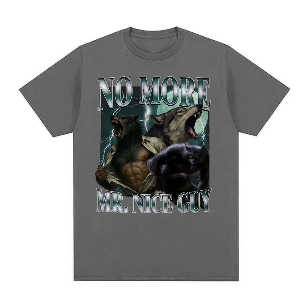 No More Mr Nice Guy Funny Werewolf T Shirt Casual Vintage Sigma Wolf Meme T-shirts Men Women Summer Tops Oversized Tshirt XJ260306