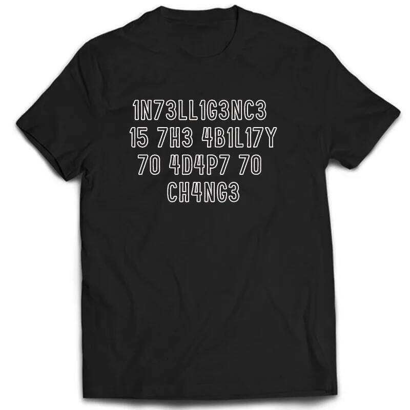 Creative TShirts Funny Geek Tops Intelligence Is The Ability To Adapt Change Letters Print Tee T Shirt Z260312