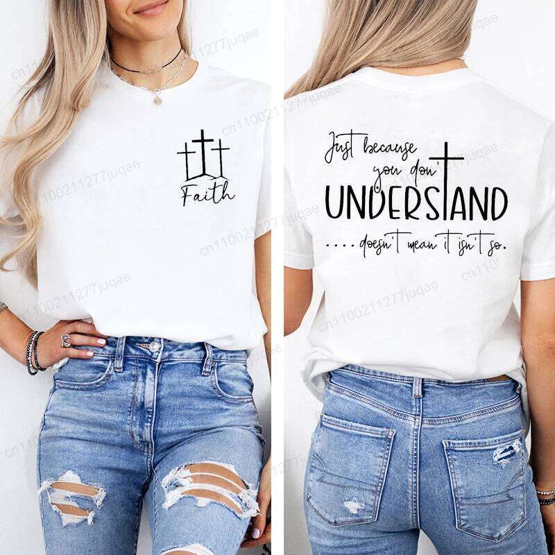 Understanding Faith Women T-Shirts Christian Jesus Print T-shirt Girl Casual Short Sleeve O Neck Top for Summer Female Clothing Z260312