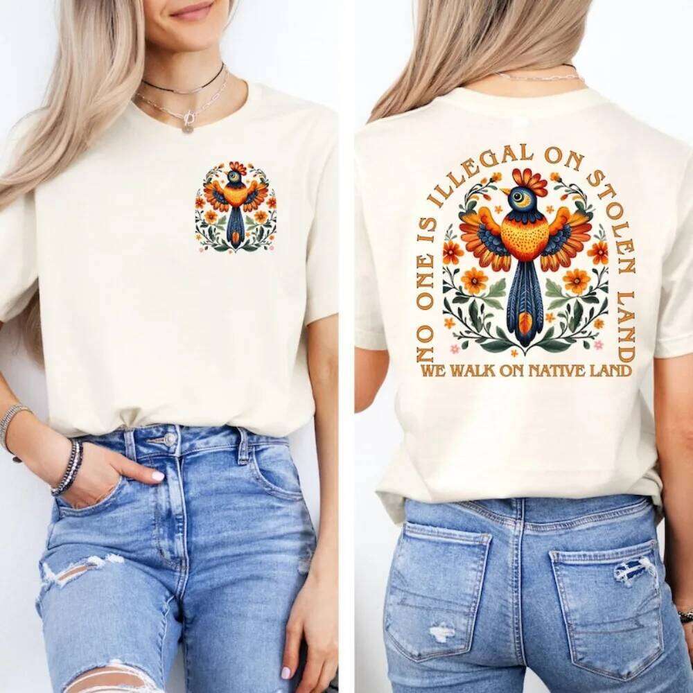 No One Is Illegal on Stolen Land T Shirt Women Antiracist Pro Immigrant Human Rights Activism Gift Social Justice Cotton Unisex Z260312