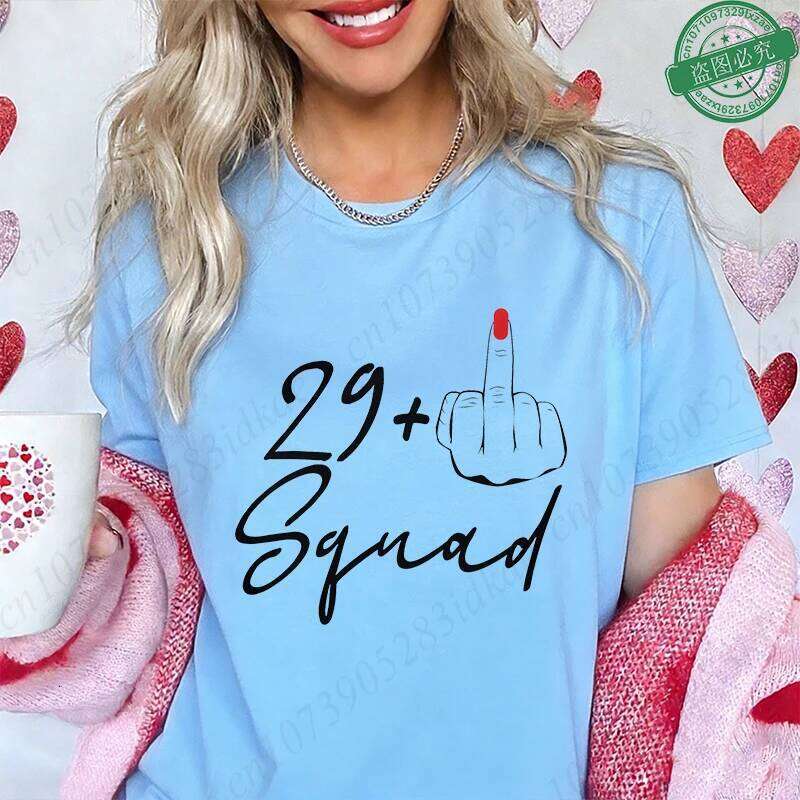 Trendy 29+ Middle Finger Birthday Queen Squad T-Shirt Women Casual O Neck Short Sleeve Tees Funny 30th Bday Party Gift Z260314