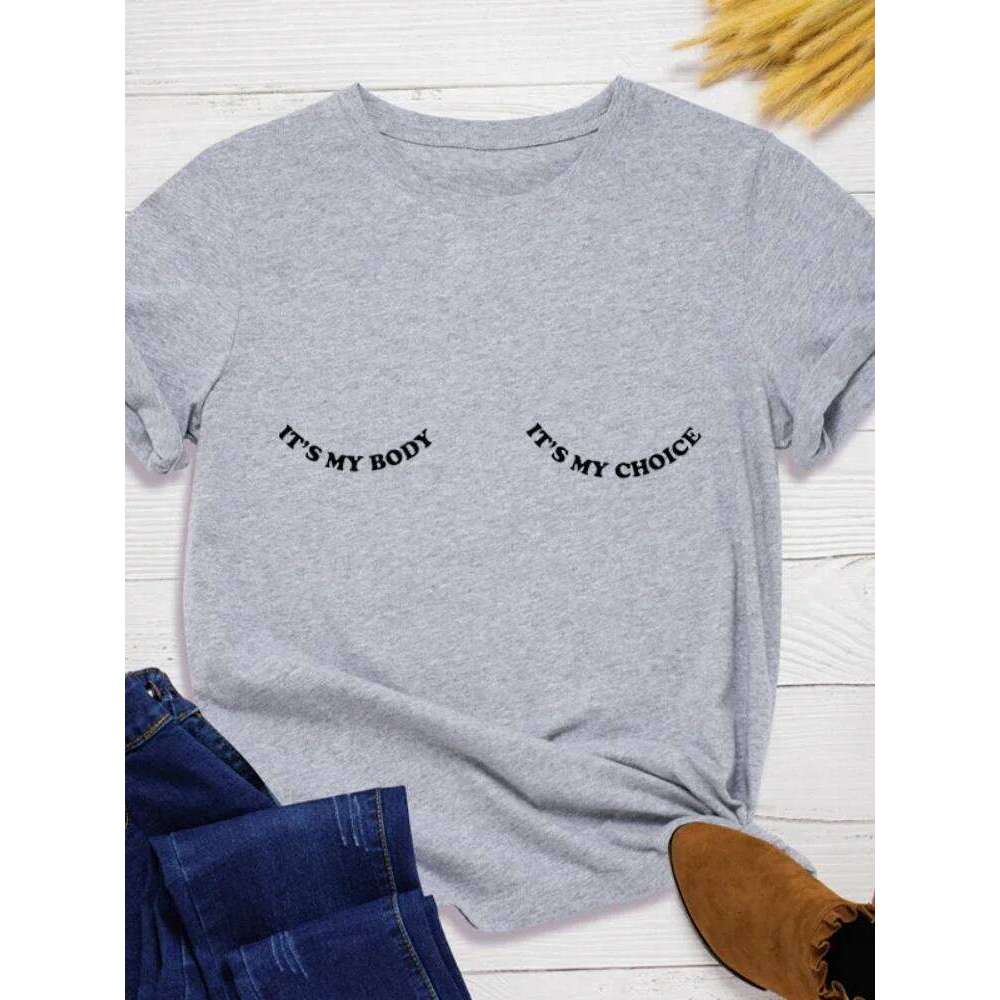 It's My Choice Letter Print T Crewneck Short Sleeve O Neck Tshirt Ladies Tee Shirt Tops Women Clothes Z260314