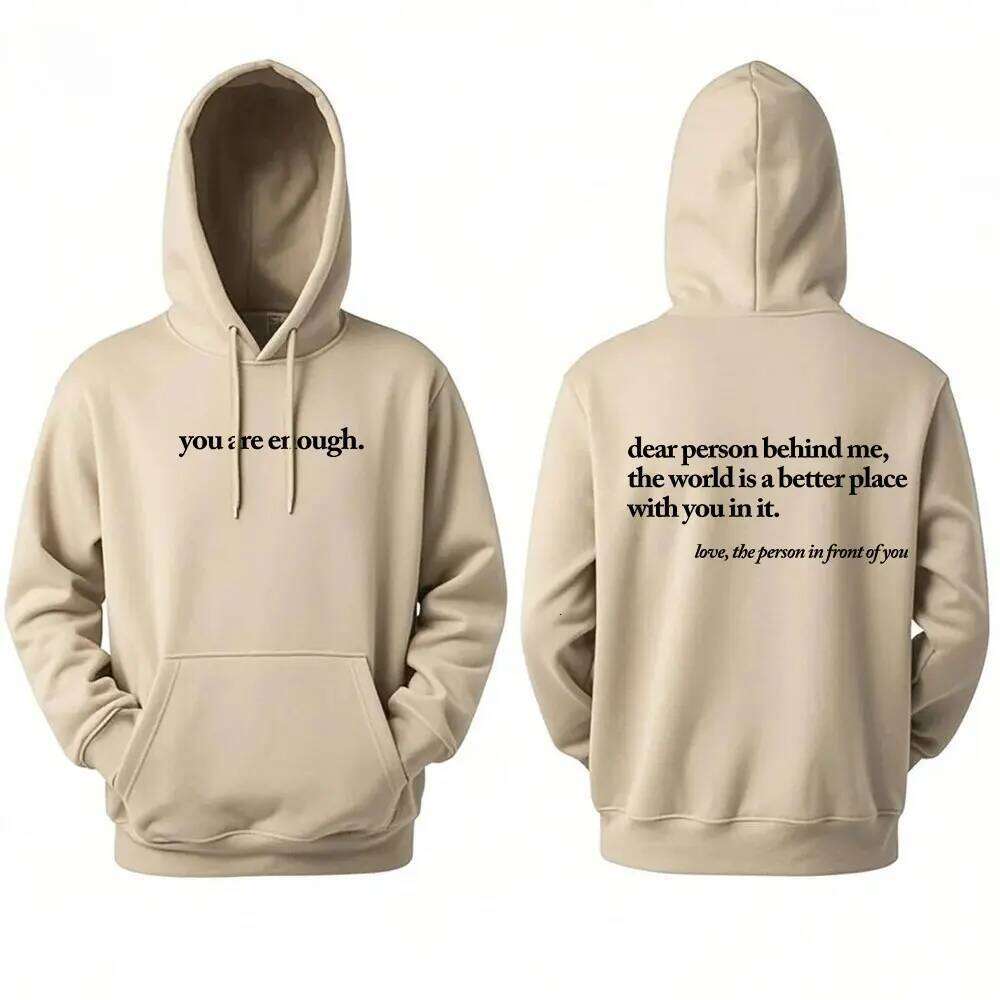Dear Person Behind Me World Is A Better Place You Are Enough Unisex Pullover Hoodie Autumn and Winter Warm Long-sleeved Hoodies Z260314