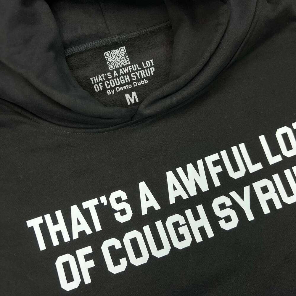 THAT'S A AWFUL LOT OF COUGH SYRUP White letter print Pullovers black Hoodie Hooded Men Women oversized fleece Sweatshirts Z260315