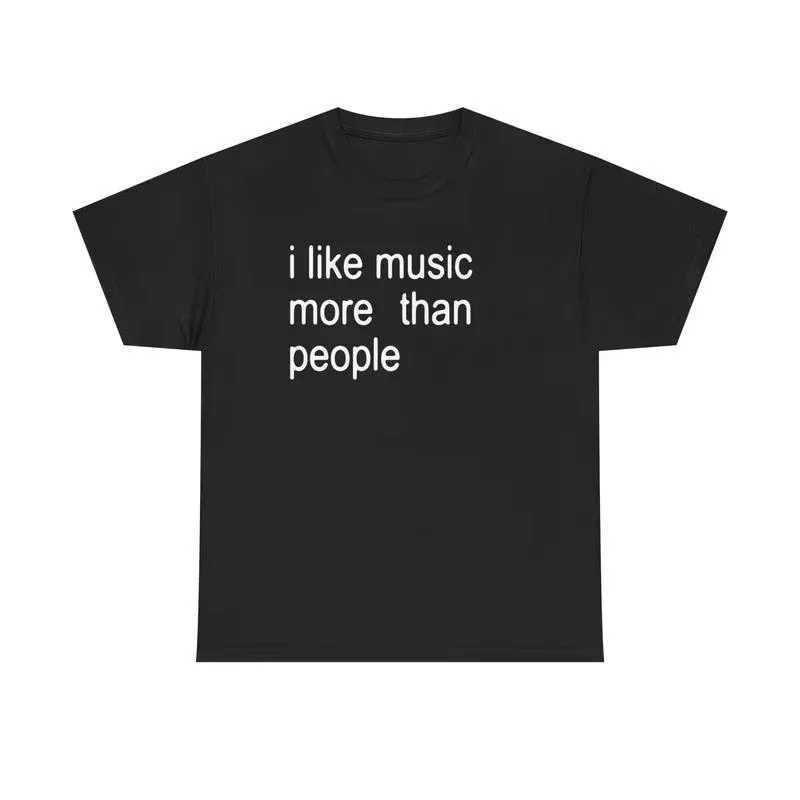 Funny Music T-Shirt I Like Music More Than People Mens Graphic Tee Unisex Introvert Gift High-quality Cotton Humor Cotton Top D260313