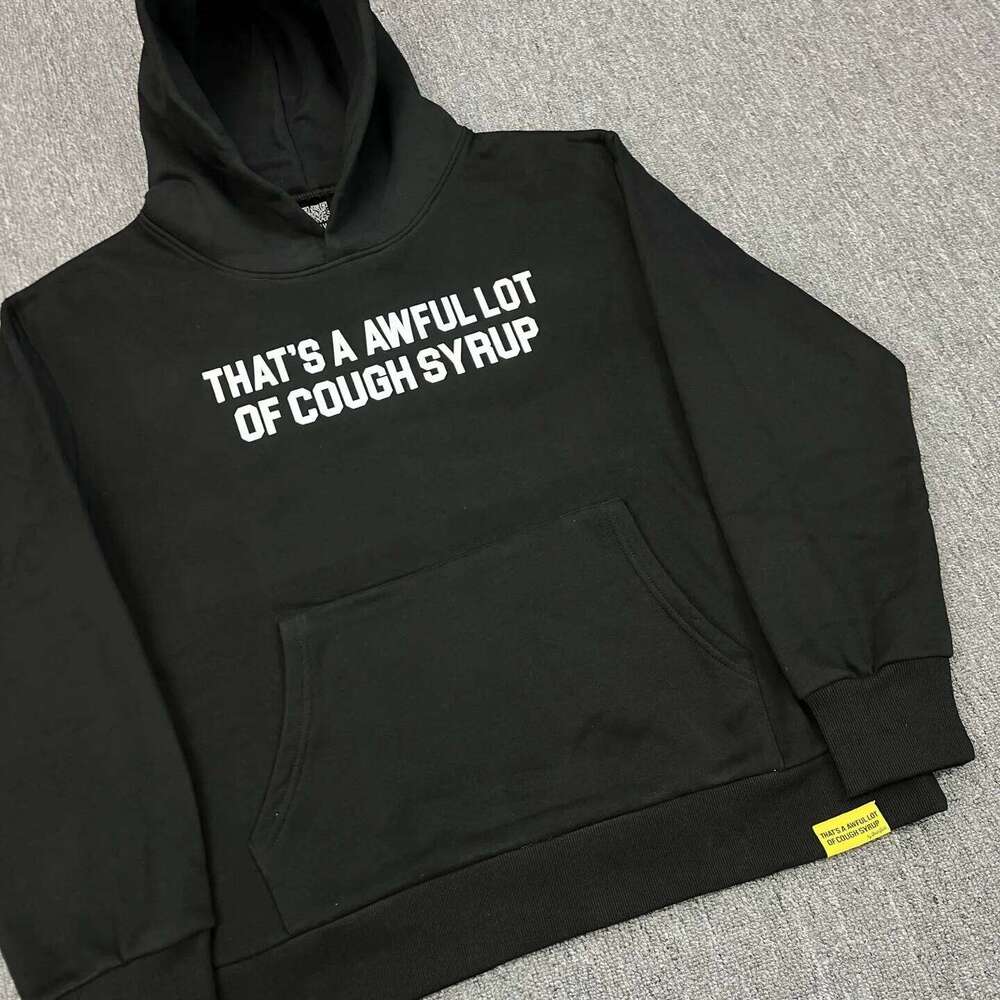 THAT'S A AWFUL LOT OF COUGH SYRUP White letter print Pullovers black Hoodie Hooded Men Women oversized fleece Sweatshirts Z260314