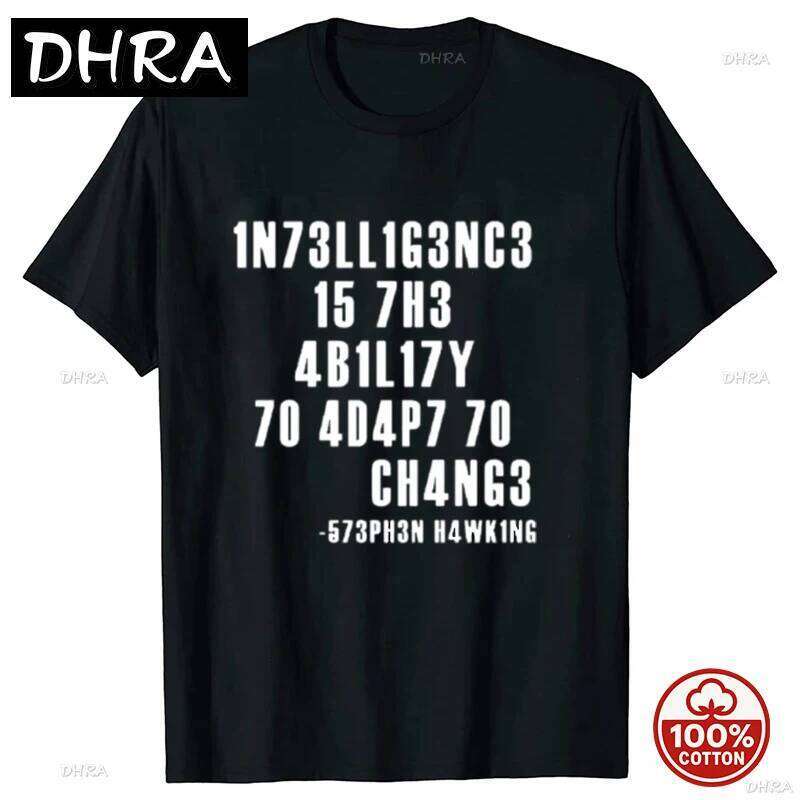 Intelligence Is The Ability Adapt To Change T-Shirt Sarcastic Funny Design Tee for Men and Women Summer Casual Gift Idea Z260314
