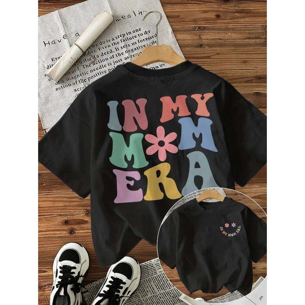 In My Mom Era Pattern Printed T-shirt Women Casual Round Neck Short Sleeve Colorful Letter and Flower Design Pure Cotton Top Z260314