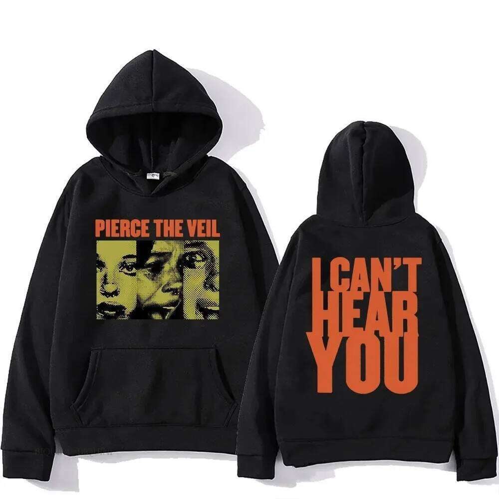 Alternative Rock Band Pierce The Veil Global Tour Mercah Hoodie I Can't Hear You Grarphic Print Pullovers Men Women Sweatshirt Z260314