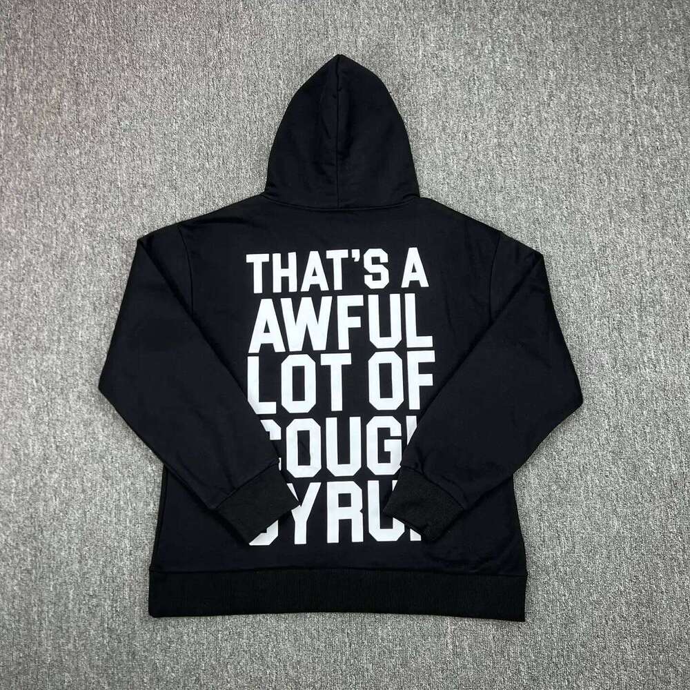 THAT'S A AWFUL LOT OF COUGH SYRUP White letter print Pullovers black Hoodie Hooded Men Women oversized fleece Sweatshirts Z260314