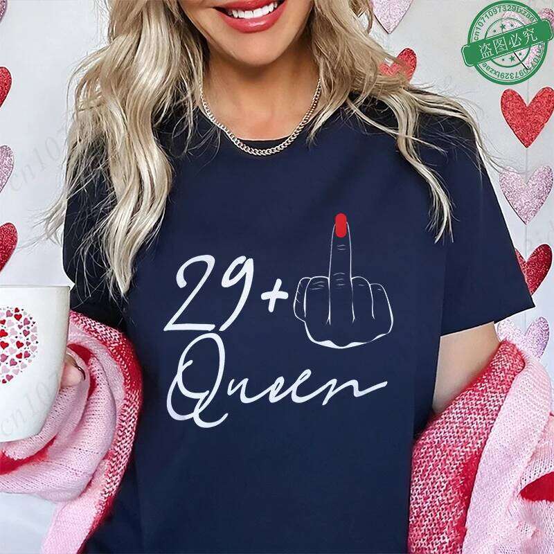Trendy 29+ Middle Finger Birthday Queen Squad T-Shirt Women Casual O Neck Short Sleeve Tees Funny 30th Bday Party Gift Z260314