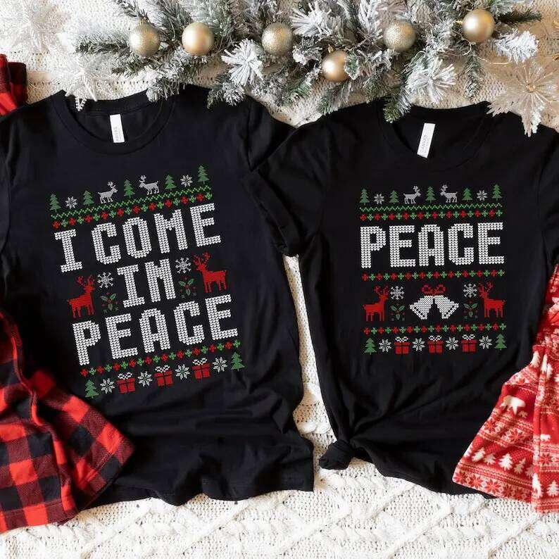 Shirt Come in I Am Peace Women Tshirt Funny Matching Ugly Couples Christmas Tee Z260314